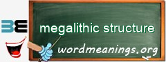 WordMeaning blackboard for megalithic structure